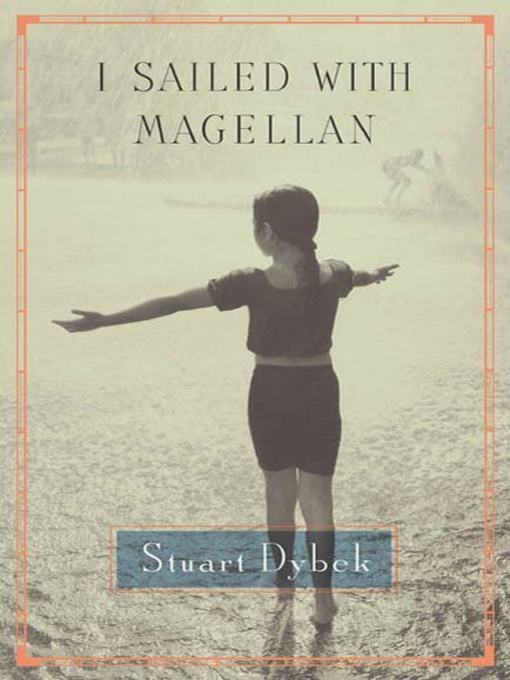 Title details for I Sailed with Magellan by Stuart Dybek - Available